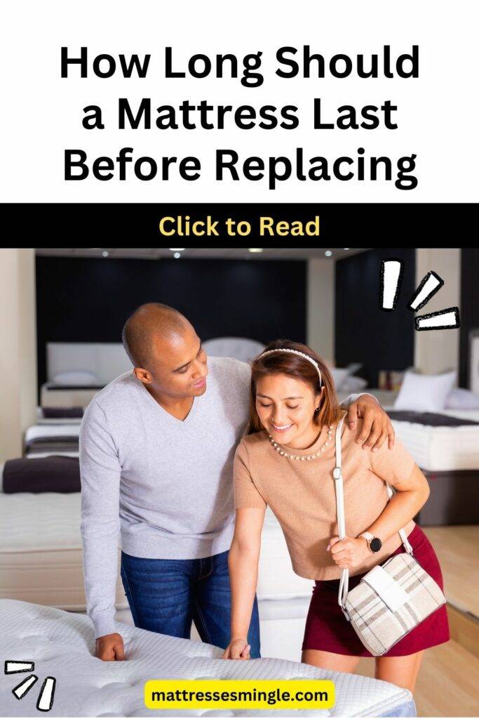 How Long Should a Mattress Last Before Replacing